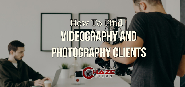 How to find videography and photography clients